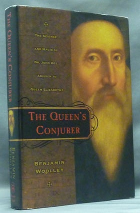 Item #58227 The Queen's Conjurer: The Science and Magic of Dr. John Dee, Adviser to Queen...