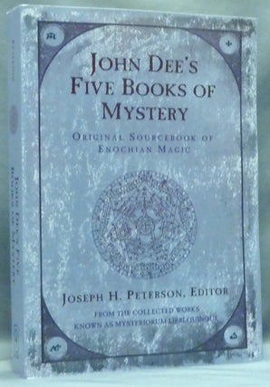 Item #58238 John Dee's Five Books of Mystery: Original Sourcebook of Enochian Magic from the...