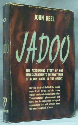 Item #58314 Jadoo; the Astounding Story of One Man's Search Into the Mysteries of Black Magic in...