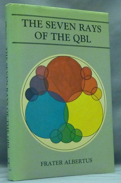 Item #58330 The Seven Rays of the QBL. Frater ALBERTUS, Dr. Albert Richard Riedel.