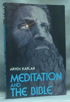 Item #58336 Meditation and the Bible. Aryeh KAPLAN