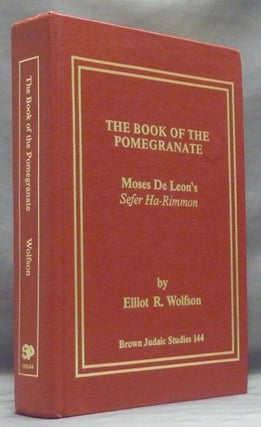 Item #58363 The Book of the Pomegranate: Moses de Leon's Sefer Ha-Rimmon ( Hebrew and English );...