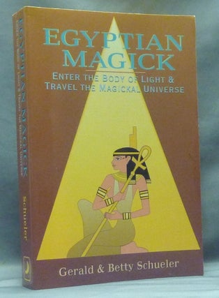 Item #58402 Egyptian Magick, Enter the Body of Light & Travel the Magickal Universe. Gerald...