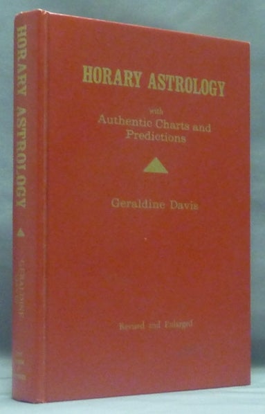 Item #58405 A Modern Scientific Textbook on Horary Astrology, with Authentic Charts and Predictions [ Horary Astrology ]. ASTROLOGY, Geraldine. Preface to the Second DAVIS, revised, John Bradford.