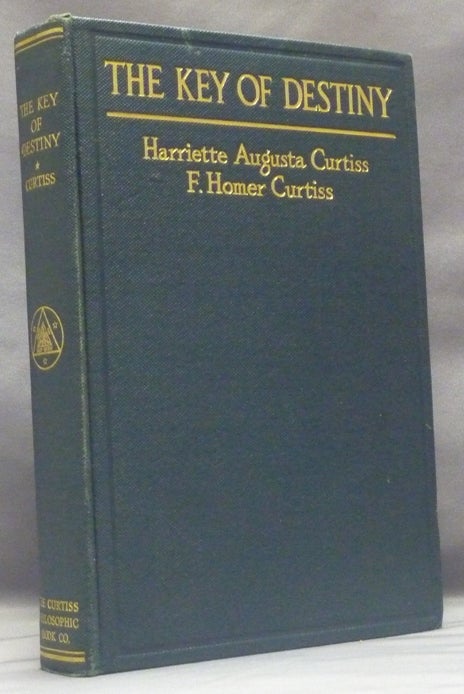 Item #58415 The Key of Destiny. Harriette Augusta CURTISS, F. Homer.