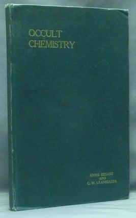 Item #58432 Occult Chemistry: Clairvoyant Observations on the Chemical Elements. Revised edition,...