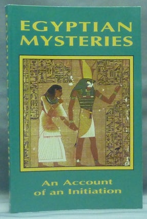 Item #58443 Egyptian Mysteries, An Account of an Initiation. EGYPTIAN MYSTERIES, Anonymous,...