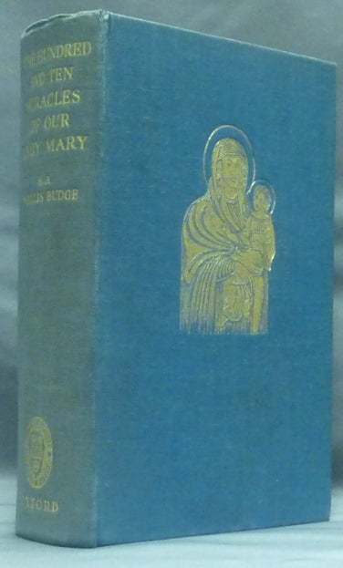 Item #58463 One Hundred and Ten Miracles of Our Lady Mary, Translated From Ethiopic Manuscripts for the Most Part in the British Museum, With Extracts From Some Ancient European Versions, and Illustrations From The Paintings in Manuscripts by Ethiopian Artists. Sir E. A. Wallis BUDGE.