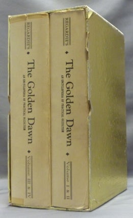Item #58464 The Golden Dawn [ 4 Volumes in 2 ]; An Account of the Teachings, Rites, and...