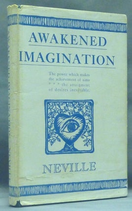 Item #58471 Awakened Imagination. NEVILLE, Neville Goddard