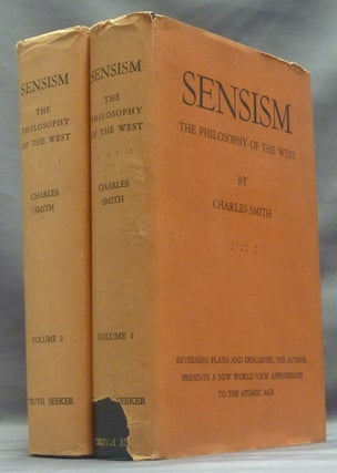 Item #58474 Sensism: The Philosophy of the West (2 vols.). PHILOSOPHY, Charles SMITH