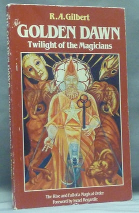 Item #58476 The Golden Dawn. Twilight of the Magicians; (The Rise and Fall of a Magical Order)....