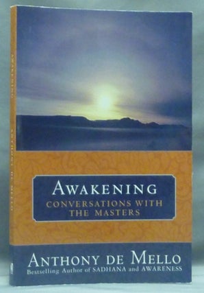 Item #58480 Awakening. Conversations with the Masters. MYSTICISM, Anthony De MELLO