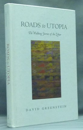 Item #58506 Roads to Utopia: The Walking Stories of the Zohar. David GREENSTEIN