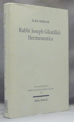 Item #58539 Rabbi Joseph Gikatilla's Hermeneutics; (Texts and Studies in Medieval and Early...