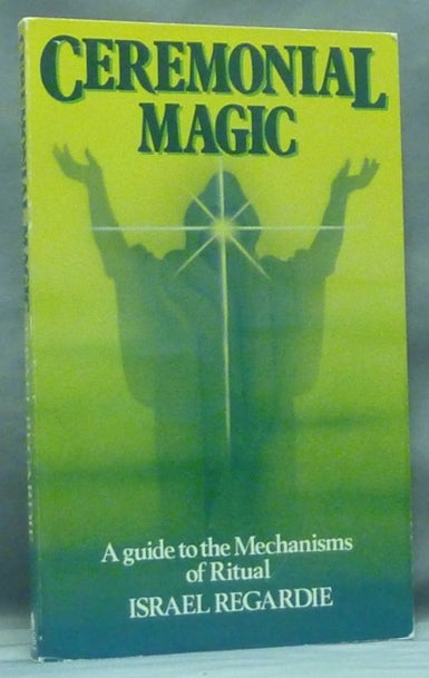 Item #58550 Ceremonial Magic. A Guide to the Mechanisms of Ritual. Israel REGARDIE.
