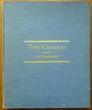 Item #58569 The Chakras: A Monograph. C. W. LEADBEATER