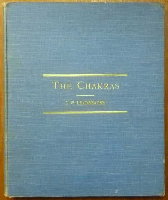 Item #58569 The Chakras: A Monograph. C. W. LEADBEATER.