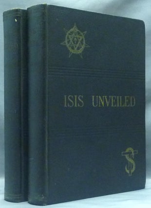 Item #58572 Isis Unveiled: A Master Key to the Mysteries of Ancient and Modern Science and...