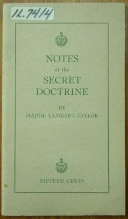 Item #58583 Notes of the Secret Doctrine. Maude LAMBART-TAYLOR