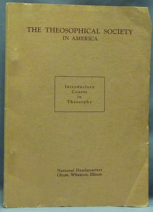Item #58584 The Theosophical Society in America. Introductory Correspondence Course in Theosophy,...