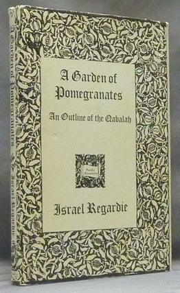 Item #58607 A Garden of Pomegranates. An Outline of the Qabalah. Israel REGARDIE