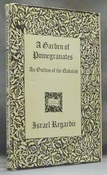Item #58607 A Garden of Pomegranates. An Outline of the Qabalah. Israel REGARDIE.