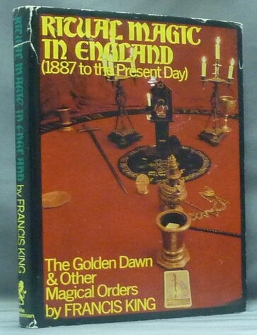 Ritual Magic In England 1887 to the Present Day ; The Golden Dawn and ...