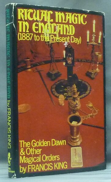 Magic England Ritual Magic In England 1887 to the Present Day ; The Golden Dawn and ...