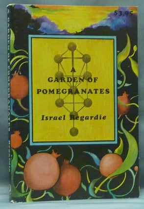 Item #58658 A Garden of Pomegranates. An Outline of the Qabalah. Israel REGARDIE