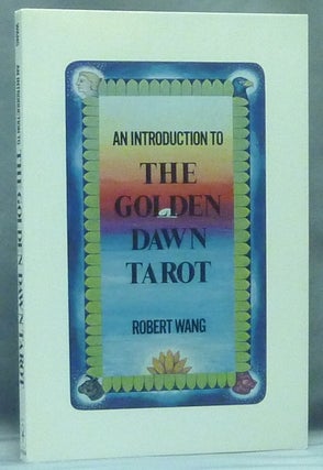 Item #58666 An Introduction to The Golden Dawn Tarot. Robert WANG