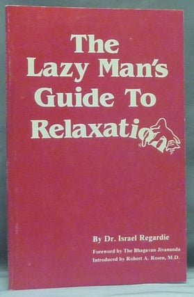 Item #58669 The Lazy Man's Guide to Relaxation. The Bhagavan Jivananda, M. D. Robert A. Rosen