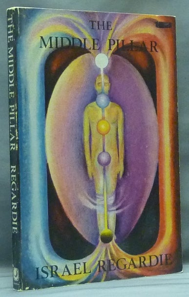 Item #58679 The Middle Pillar. A Co-Relation of the Principles of Analytical Psychology and the Elementary Techniques of Magic. Israel REGARDIE.