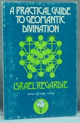 Item #58699 A Practical Guide to Geomantic Divination; ( Paths to Inner Power series ). Israel...