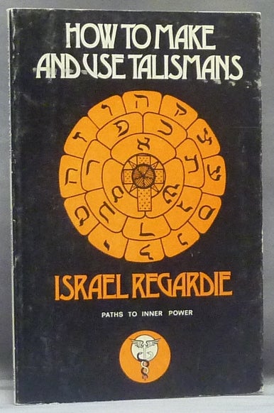 Item #58700 How to Make and Use Talismans; (Paths to Inner Power series). Israel REGARDIE.