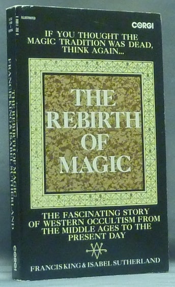 Item #58707 The Rebirth of Magic. Francis KING, Isabel Sutherland.