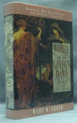 Item #58721 Women of the Golden Dawn. Rebels And Priestesses. Mary K. GREER