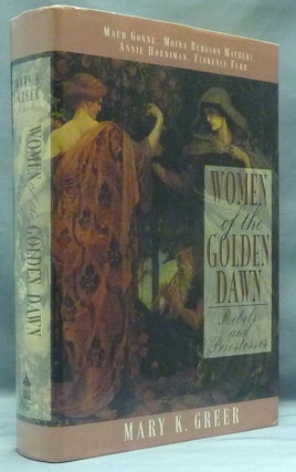 Item #58722 Women of the Golden Dawn. Rebels and Priestesses. Mary K. GREER