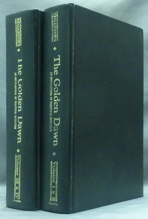 Item #58726 The Golden Dawn [ 4 Volumes in 2 ]; An Account of the Teachings, Rites, and...