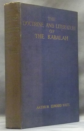 Item #58738 The Doctrine and Literature of the Kabalah. Arthur Edward WAITE