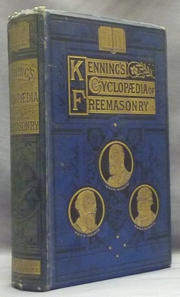 Item #58755 Kenning's Masonic Cyclopedia and Handbook of Masonic Archæology, History and...