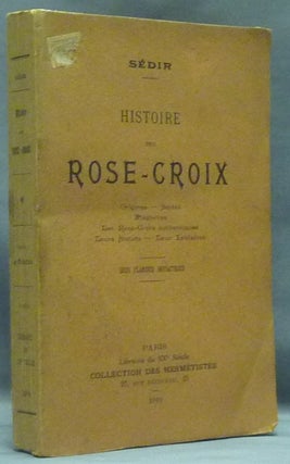 Item #58756 Histoire des Rose-croix. SÈDIR, Yvon Le Loup Sedir Paul Sedir