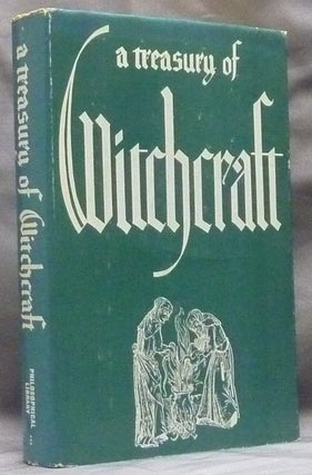 Item #58760 A Treasury of Witchcraft. Witchcraft, Harry E. WEDECK