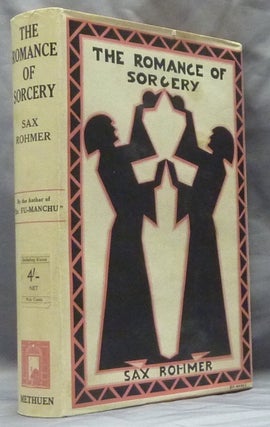 Item #58762 The Romance of Sorcery. Sax ROHMER, Arthur Henry Sarsfield Ward