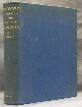 The Physics of the Divining Rod: Being an Account of an Experimental ...