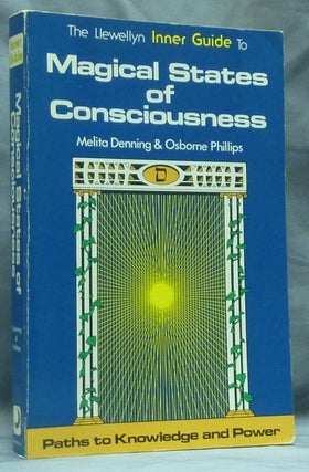 Item #58799 [The Llewellyn Inner Guide to] Magical States of Consciousness; (Paths to Knowledge...