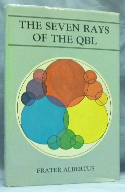 Item #58808 The Seven Rays of the QBL. Frater ALBERTUS, Dr. Albert Richard Riedel.