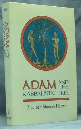 Item #58815 Adam and the Kabbalistic Tree. Z'ev ben Shimon HALEVI