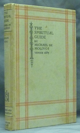 Item #58818 The Spiritual Guide; which Disentangles the Soul; and brings it by the Inward Way, to...