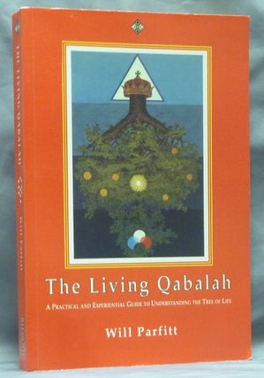 Item #58824 The Living Qabalah. A Practical and Experiential Guide to Understanding the Tree of...